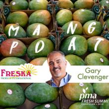 Freska's Gary Clevenger Discusses Current Mango Season, Upcoming Brazil Peak, and PMA Fresh Summit