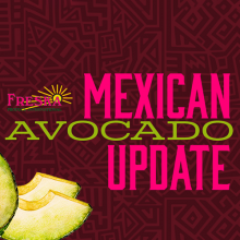 Freska Produce International Receives First Load of Jalisco-Grown Avocados; Gary Clevenger Comments
