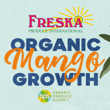 Gary Clevenger Discusses Freska Produce International's Organic Mango Growth with Organic Produce Summit Preview